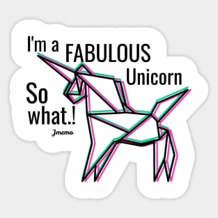 Im a fabulous unicorn | Perfect for all Unicorn Sticker